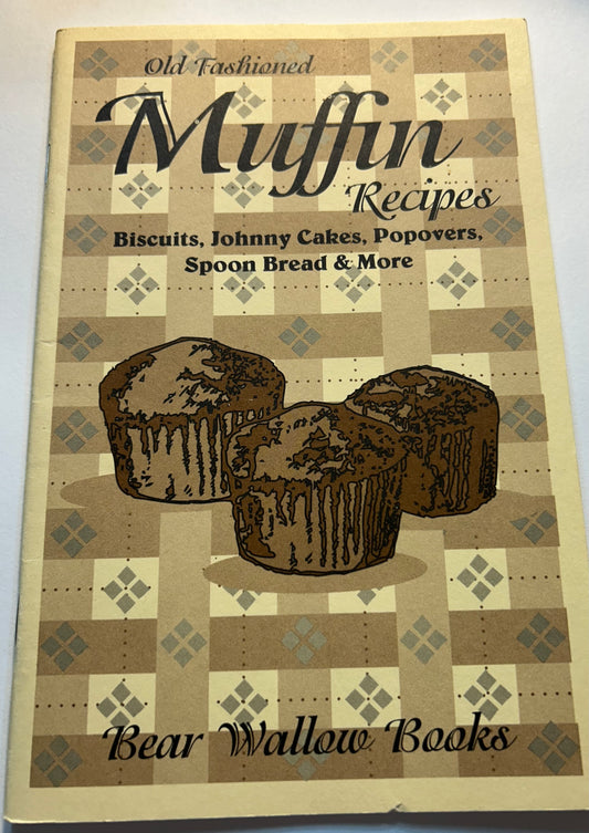 Old Fashioned Muffins Cookbook by Bear Wallow Books