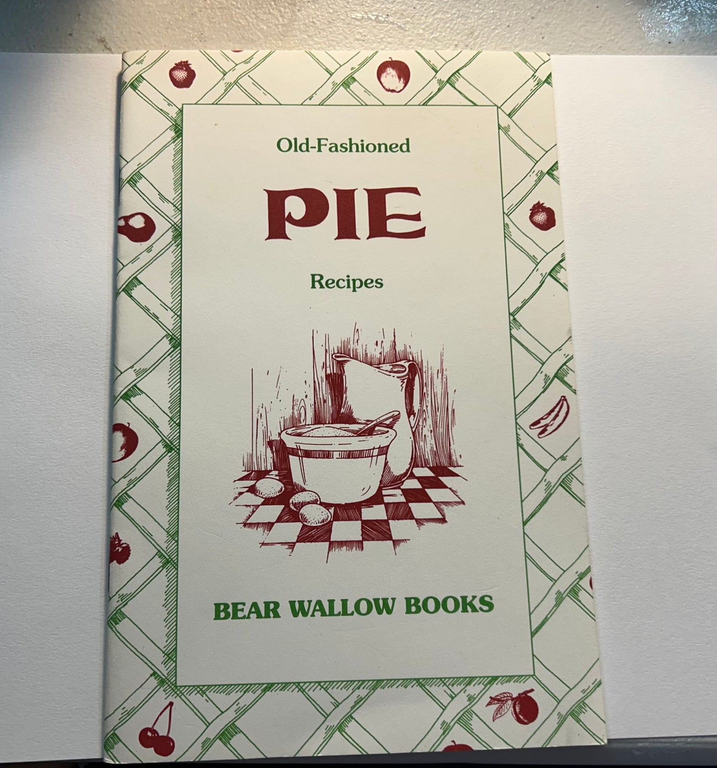 Old Fashioned Pie Recipes by Bear Wallow Books