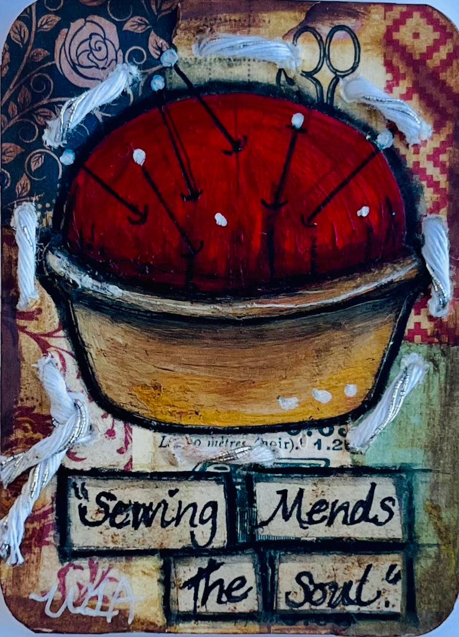 ATC "Sewing Mends the Soul". Number three of five originals. (Pin Cushion)